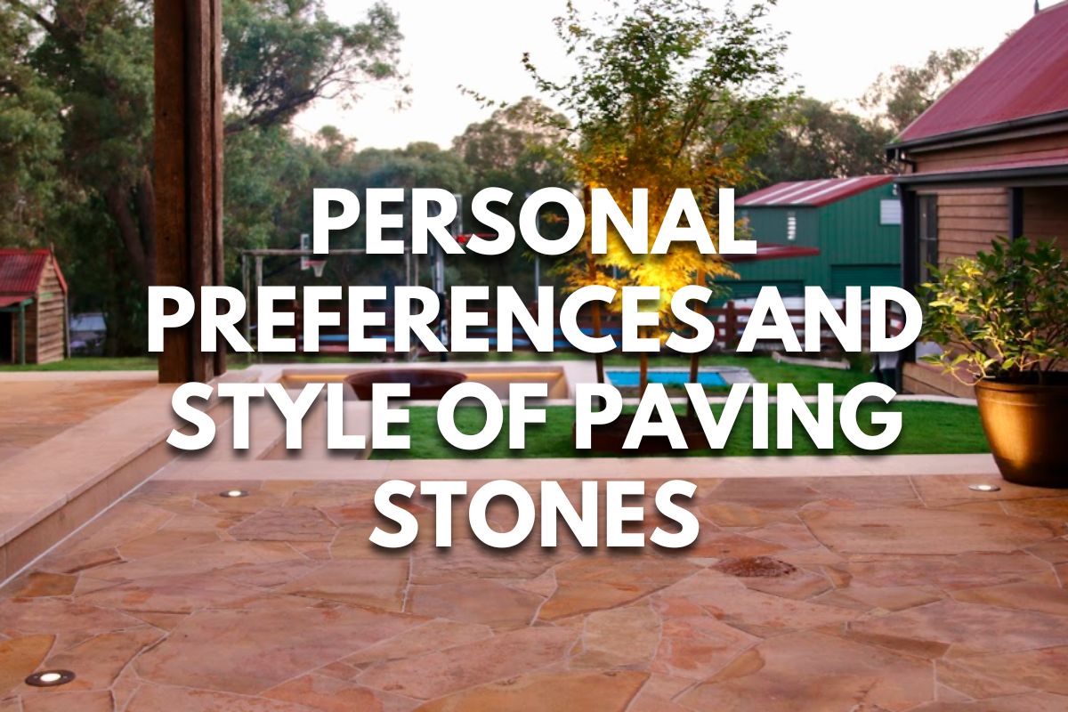 Personal Preferences and Style of Paving Stones