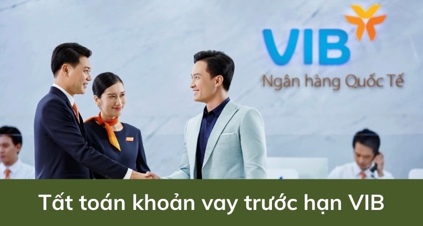 Tất toán khoản vay trước hạn VIB