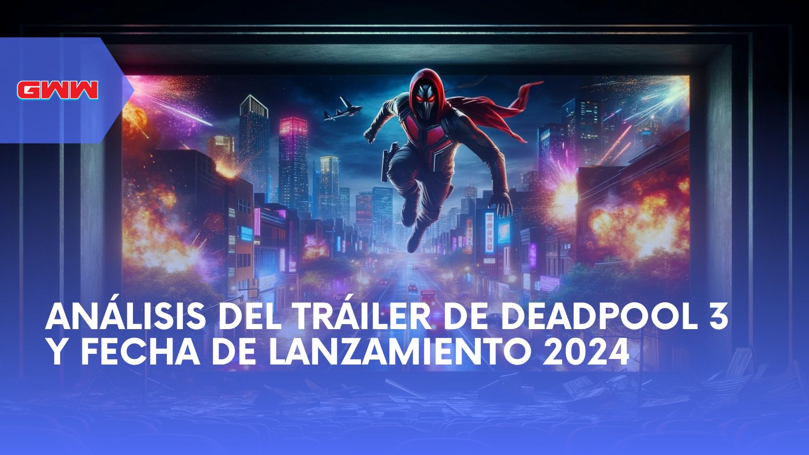 Análisis del tráiler de Deadpool 3 y fecha de lanzamiento 2024