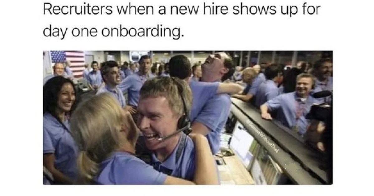 Recruiters when a new hire shows up for day one onboarding