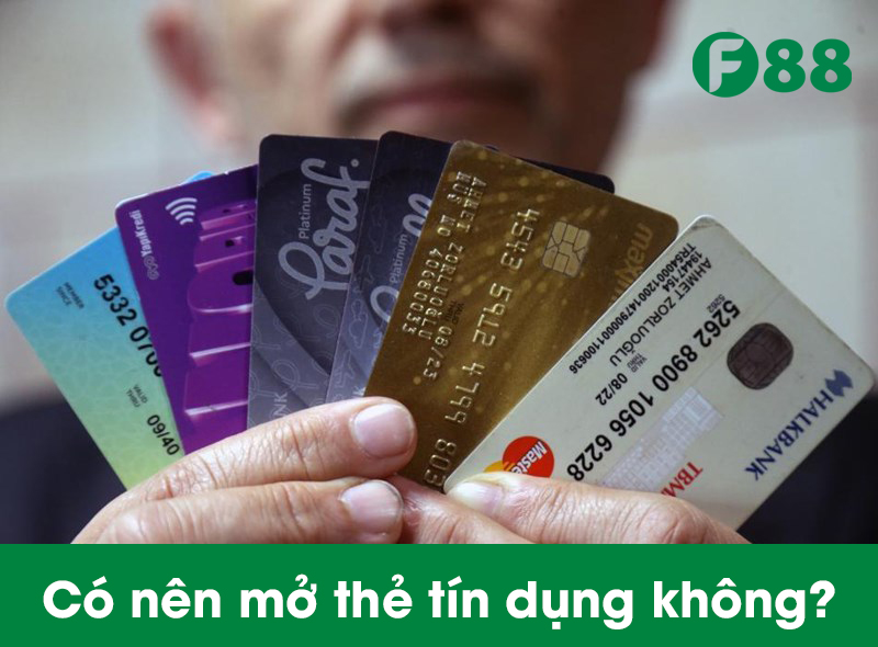 Có nên mở thẻ tín dụng?