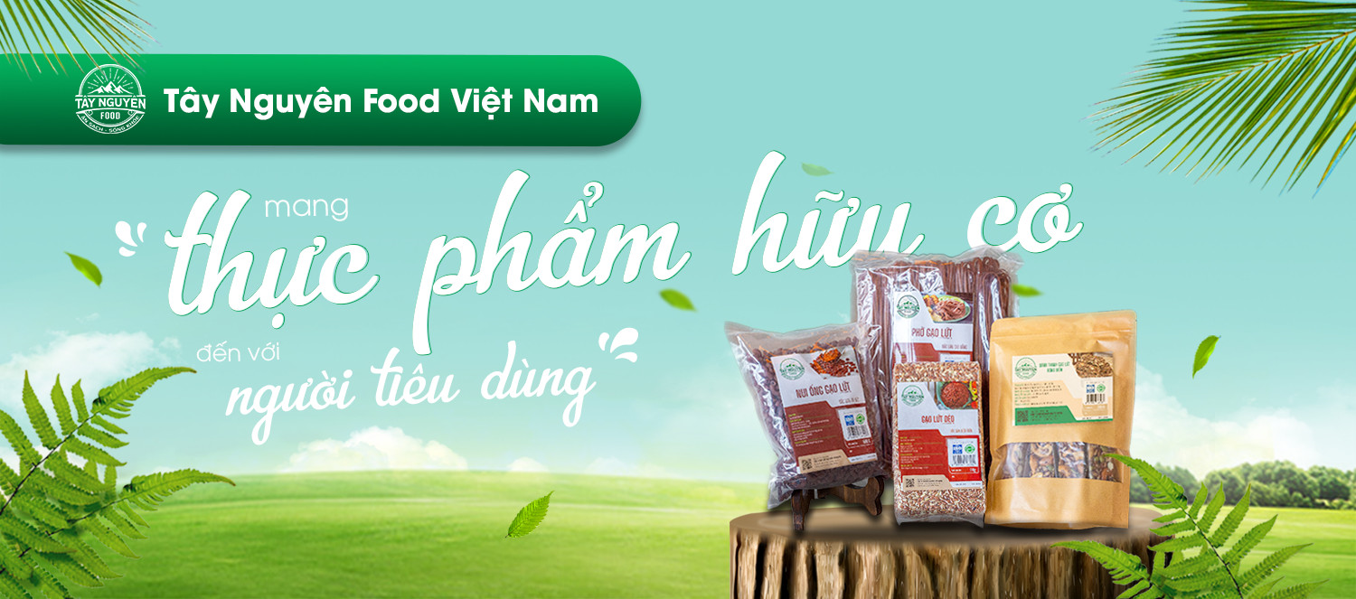 Tây Nguyên Food Việt Nam mang thực phẩm thuần tự nhiên đến với người tiêu dùng - Ảnh 2.