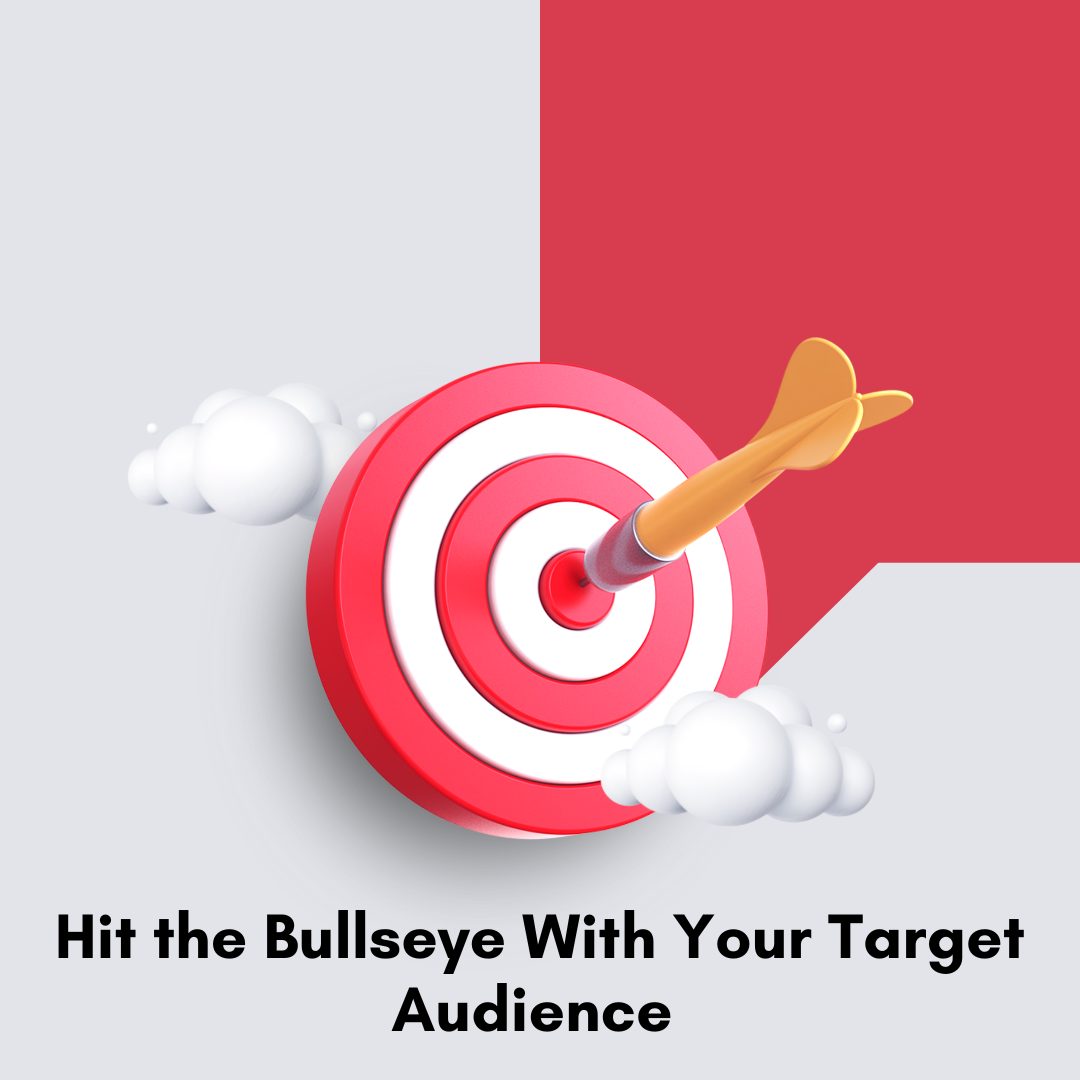 Hit the Bullseye With Your Target Audience