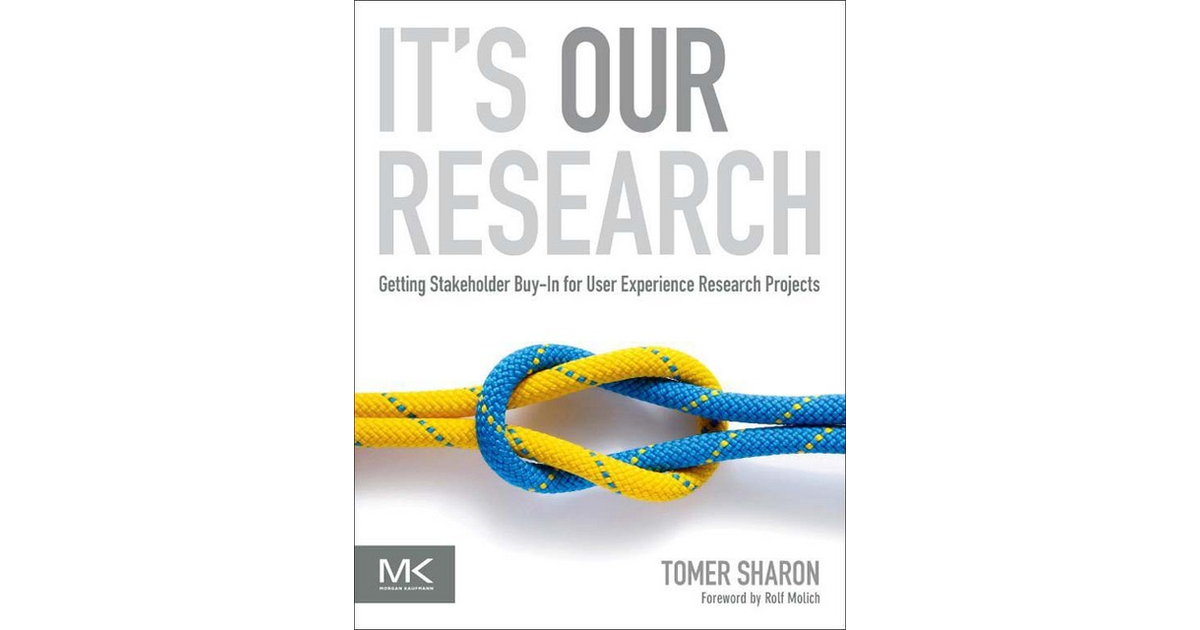 9th UX Research book: "It’s Our Research" by Tomer Sharon
