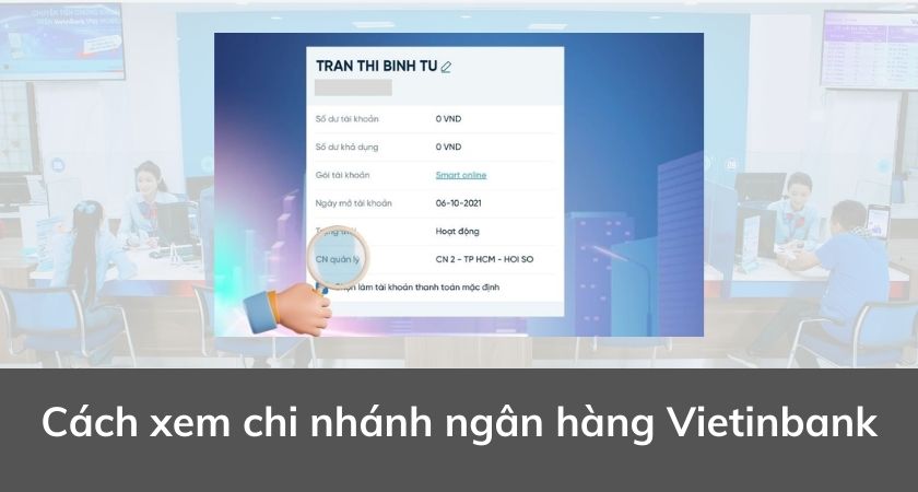 Cách xem chi nhánh ngân hàng Vietinbank