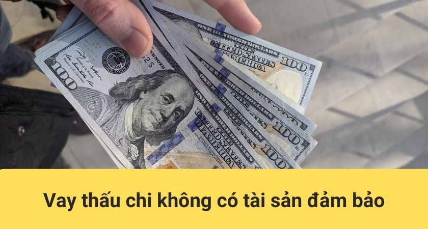 Vay thấu chi không có tài sản đảm bảo