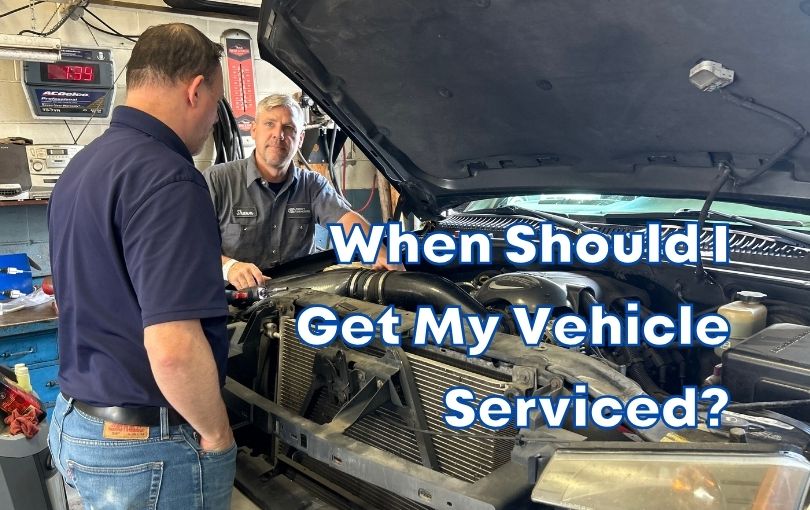 When Should I Get My Vehicle Serviced?