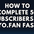  How to Get 50 Subscribers and Followers in Yo fan for Free | Yofan 10k Views Complete