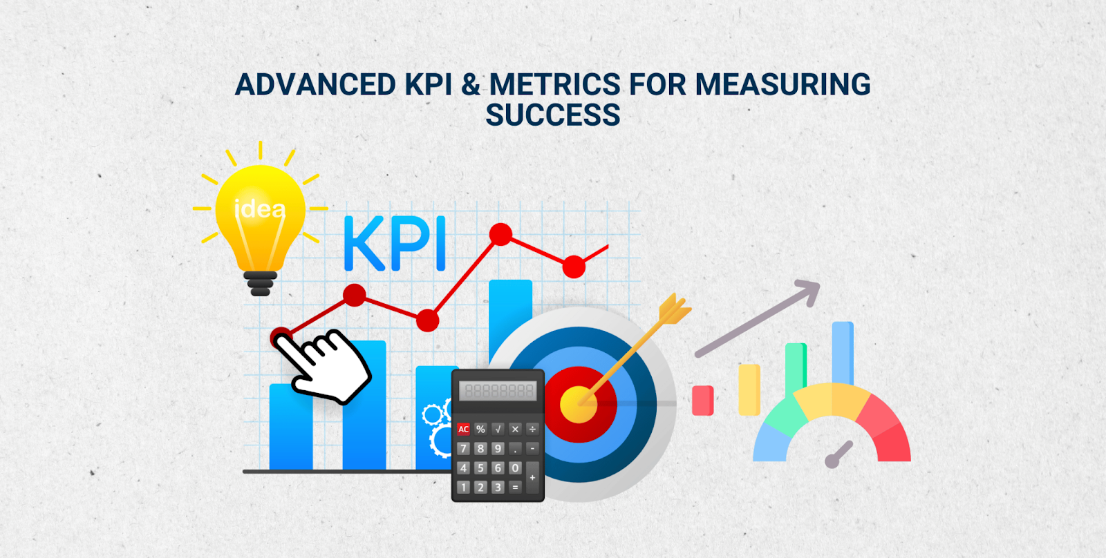 Advanced KPI and Metrics To Measure Success 