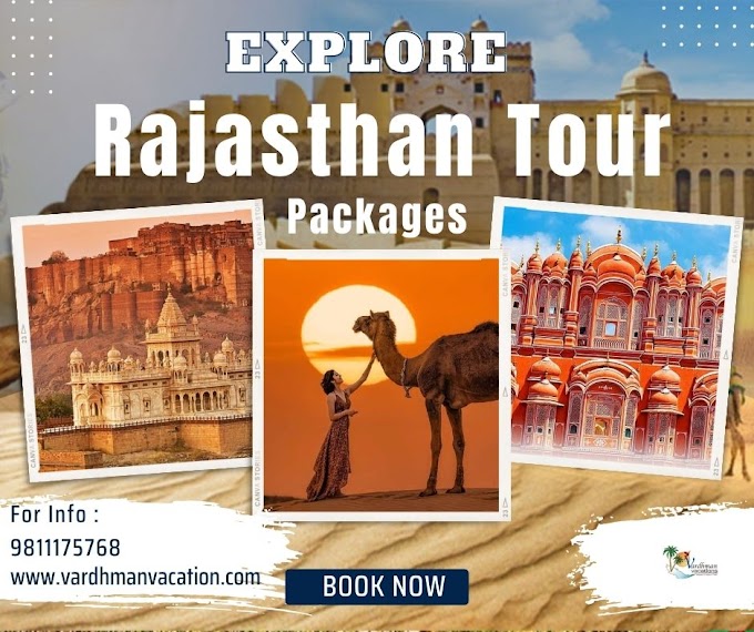 Rajasthan Tour Packages: Experience the Rich Heritage of India