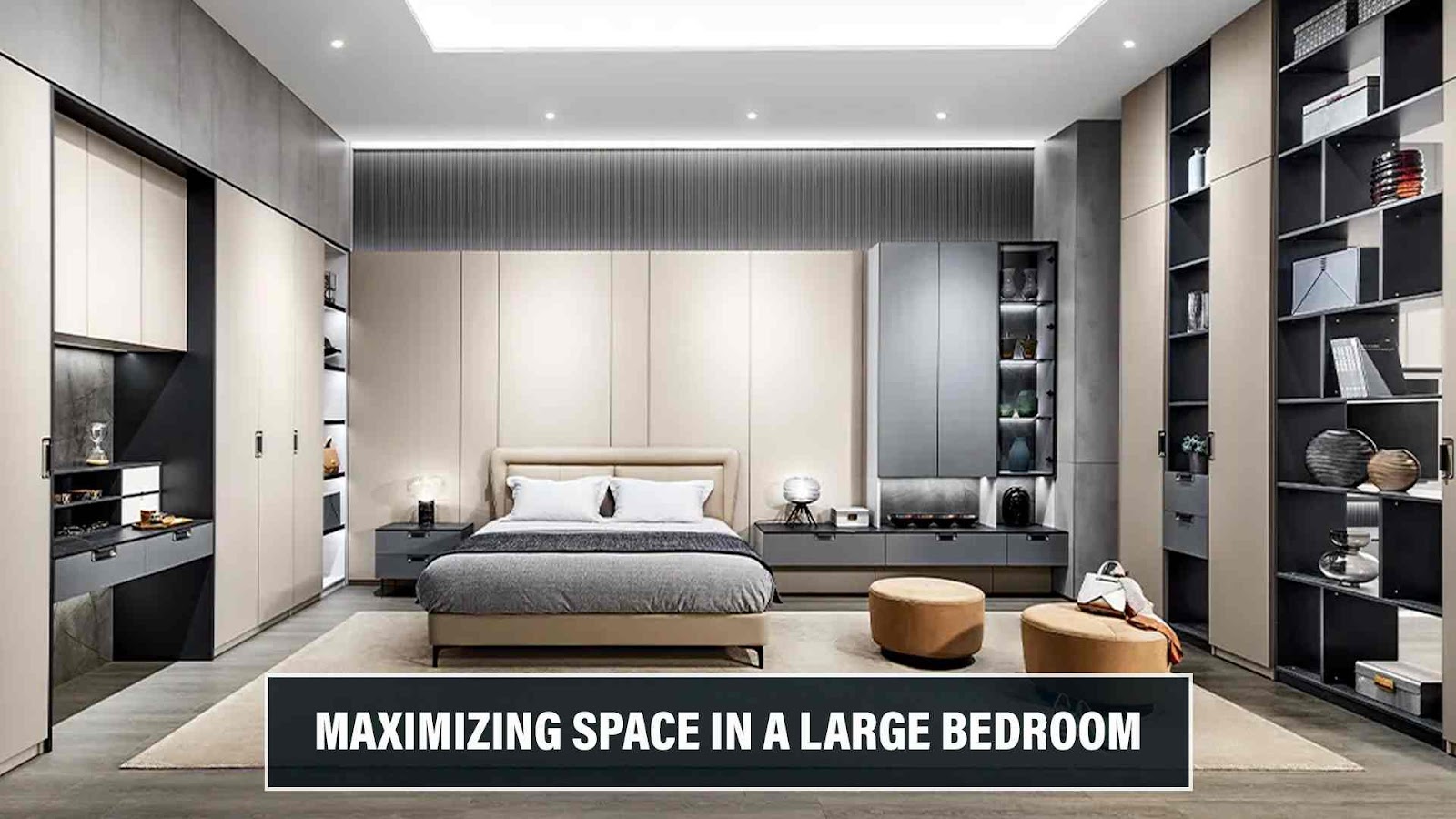 Maximizing Space in a Large Bedroom