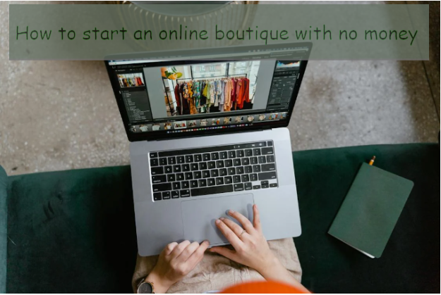 How to start an online boutique with no money