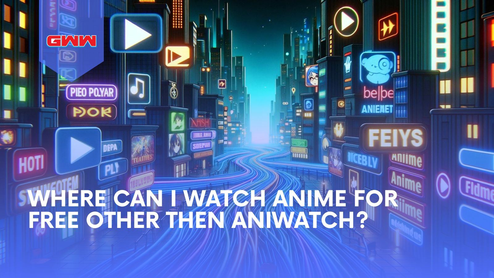 Where Can I Watch Anime for Free Other Then Aniwatch?