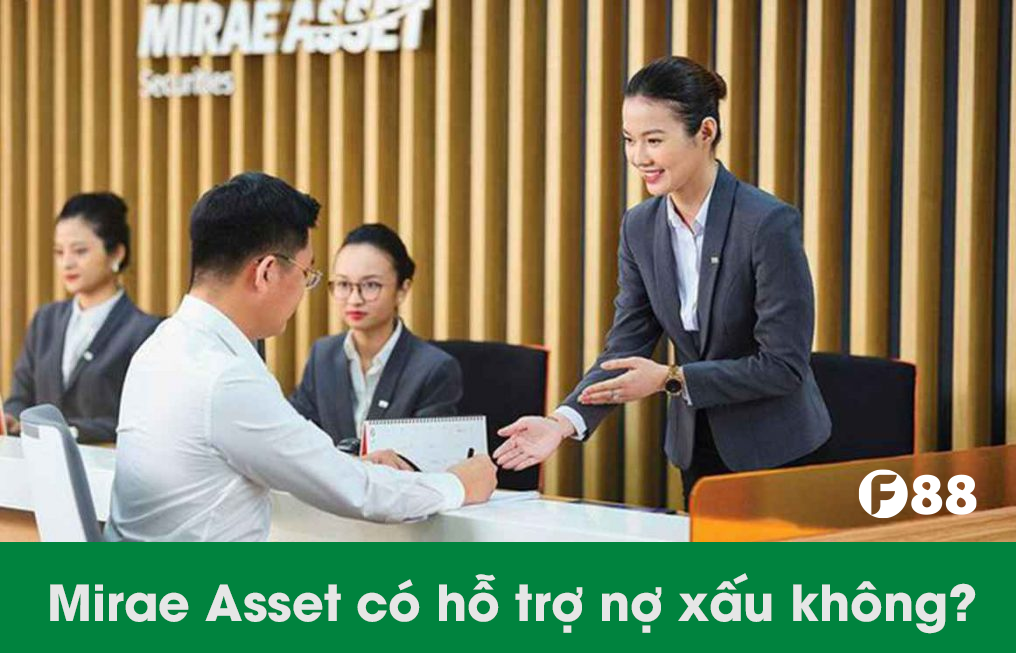 Mirae Asset có hỗ trợ nợ xấu không?