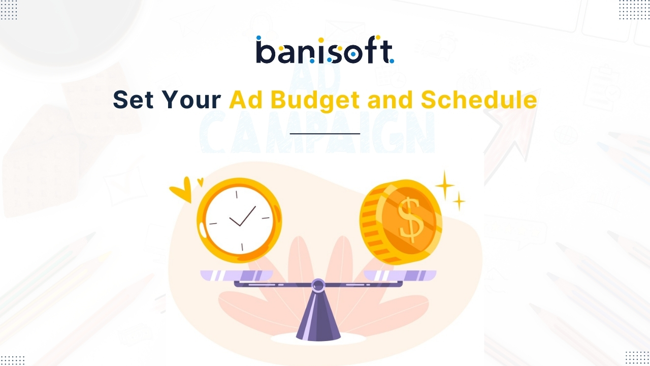 setting up your ad budget & schedule