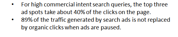 Why PPC - Significance of PPC - For high commercial intent search queries, the top three ad spots take about 40% of the clicks on the page. 
89% of the traffic generated by search ads is not replaced by organic clicks when ads are paused.