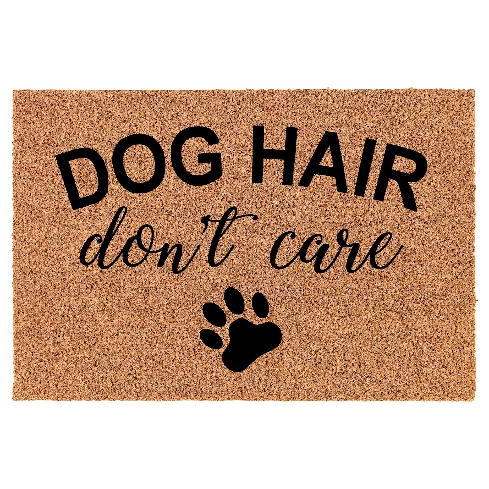 Dog Hair, Don't Care Doormat