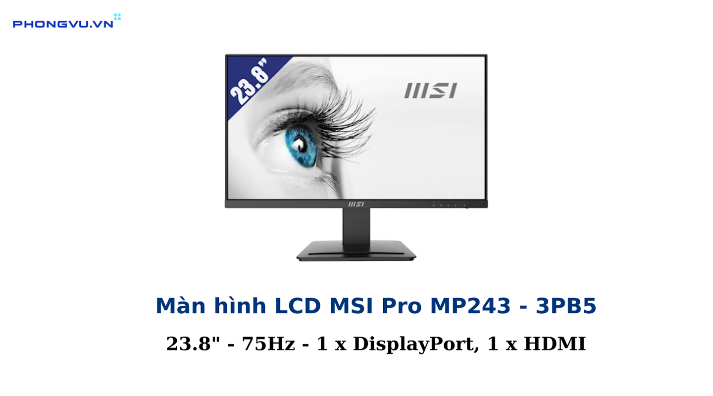 Trải nghiệm giải trí chất lượng với màn hình máy tính MSI Pro MP243 - 3PB5