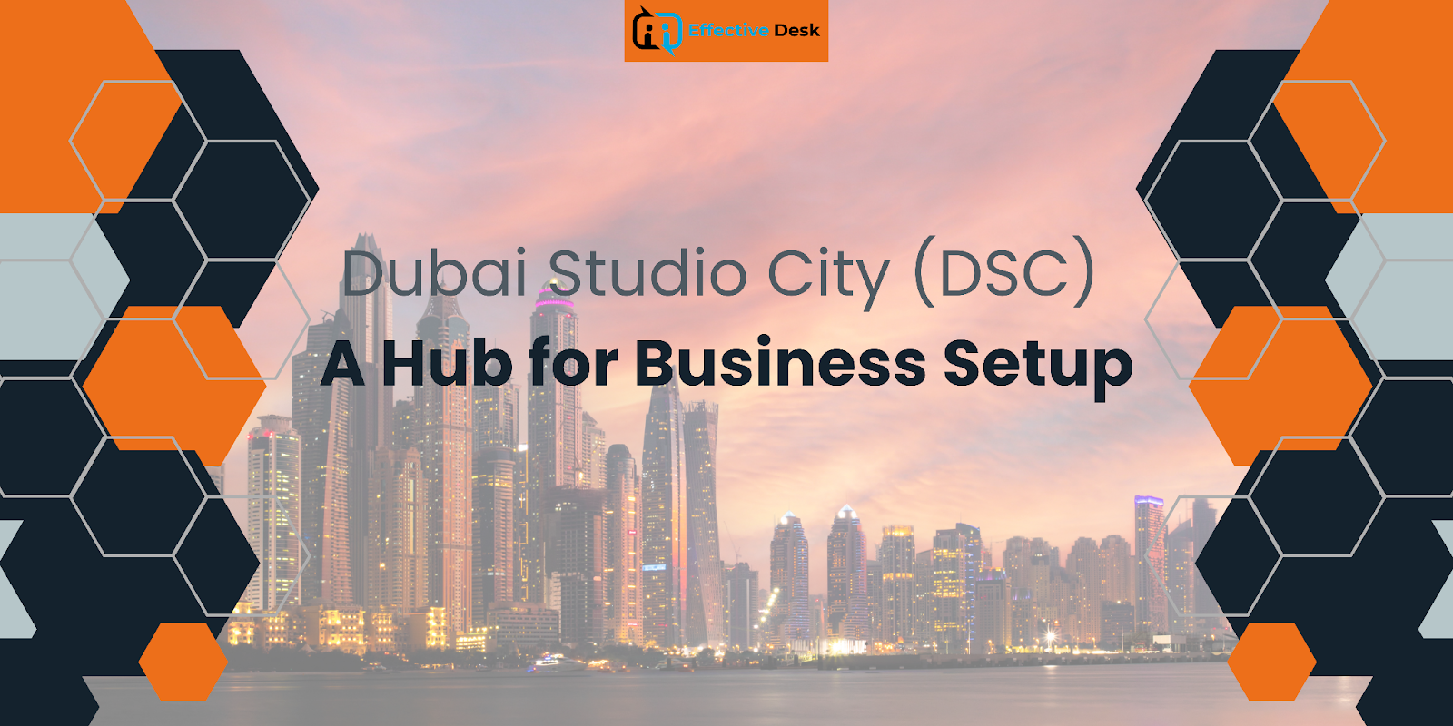 Dubai Studio City (DSC): A Hub for Business Setup