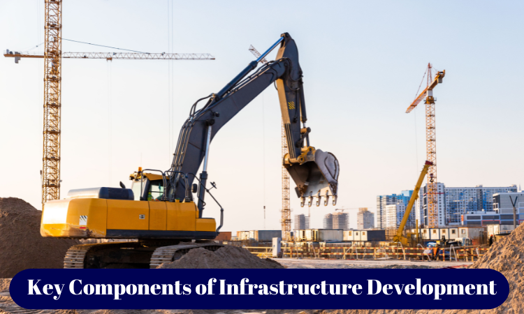 Key Components of Infrastructure Development