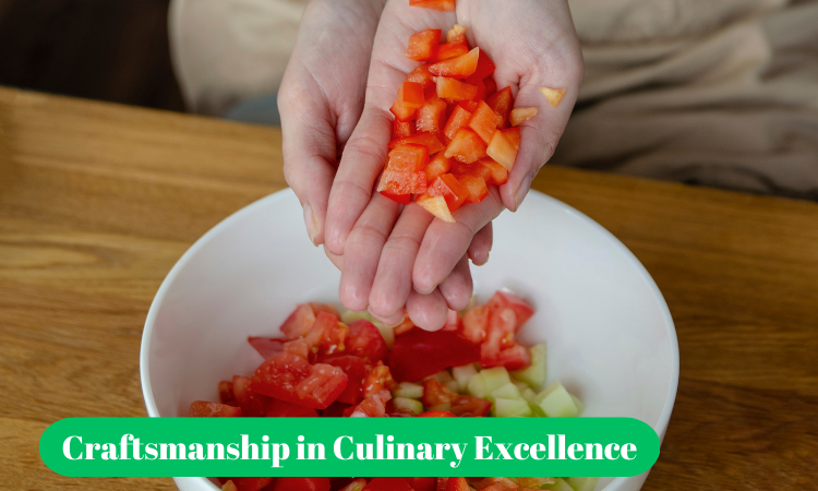 Craftsmanship in Culinary Excellence