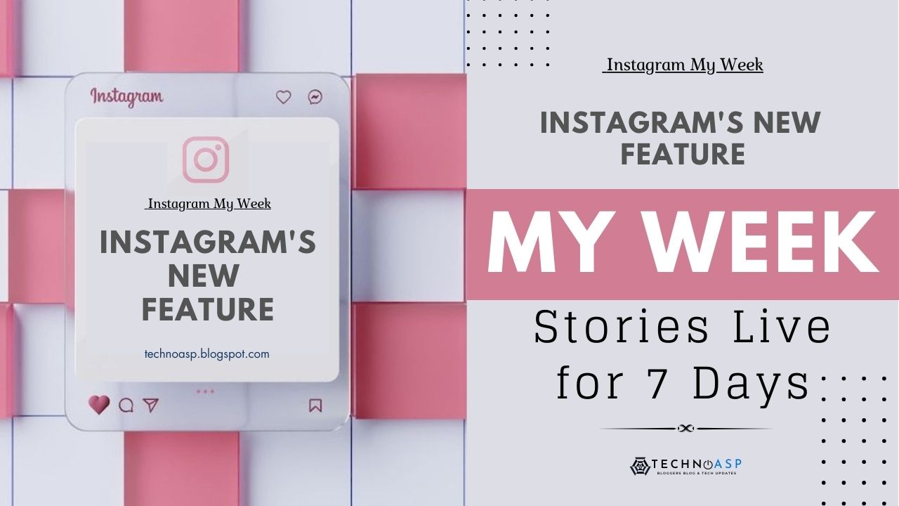 Instagram's New 'My Week' Feature: Stories Live for 7 Days
