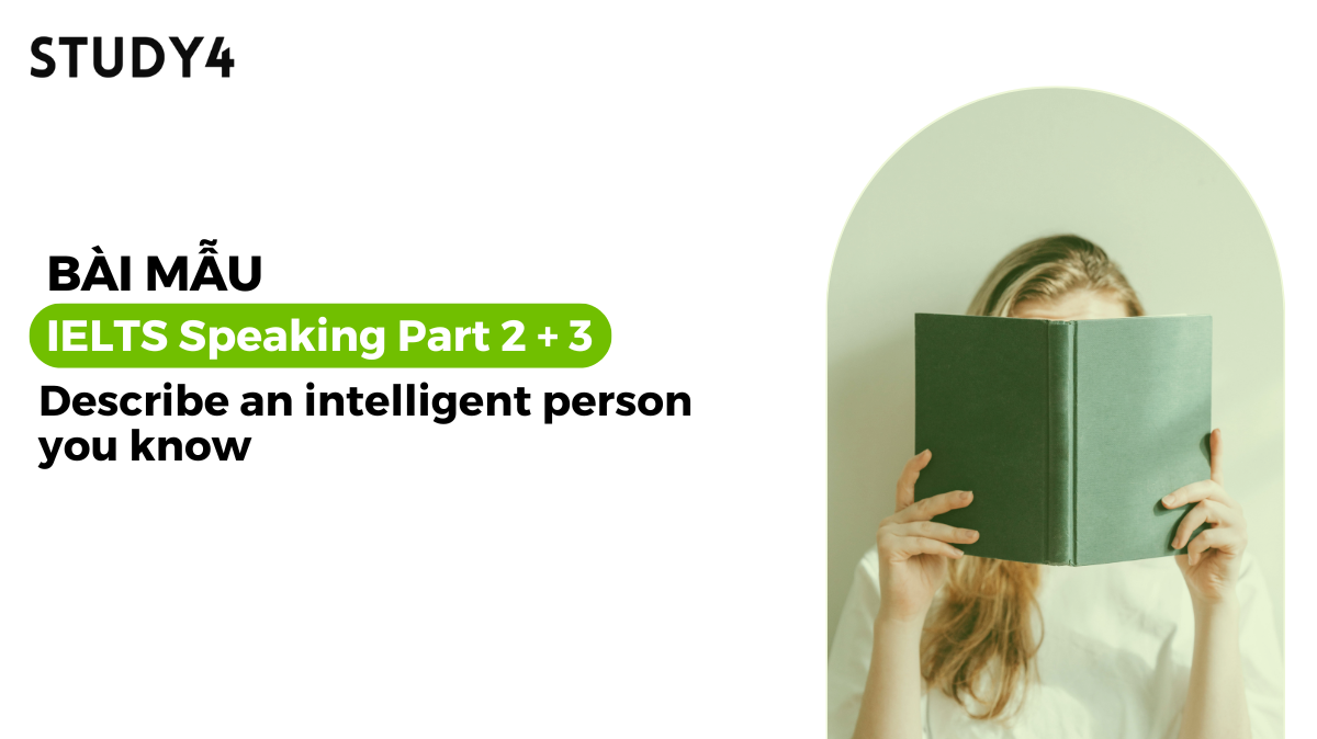 Describe an intelligent person you know - Bài mẫu IELTS Speaking