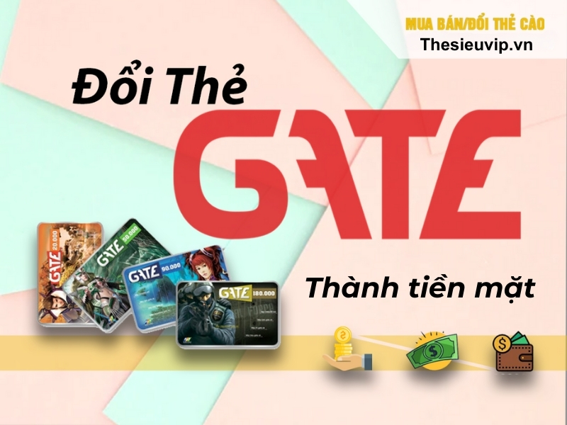 Dịch vụ đổi thẻ Gate thành tiền mặt tiện lợi, chiết khấu tốt 