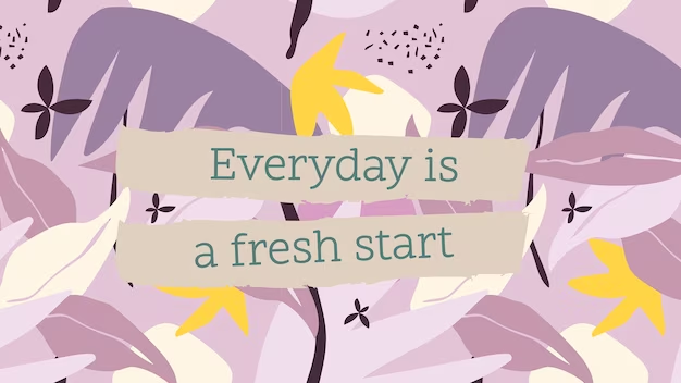 Motivational Quote saying "Everyday is a fresh start"