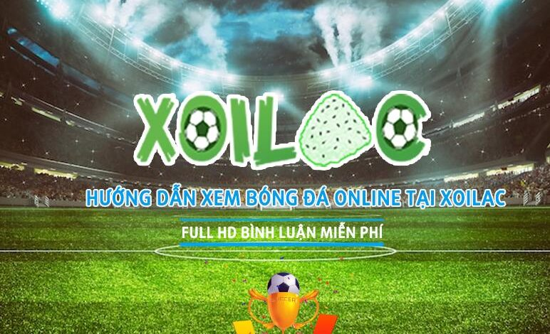 Hướng dẫn bạn xem bóng đá trực tuyến Xoilac TV