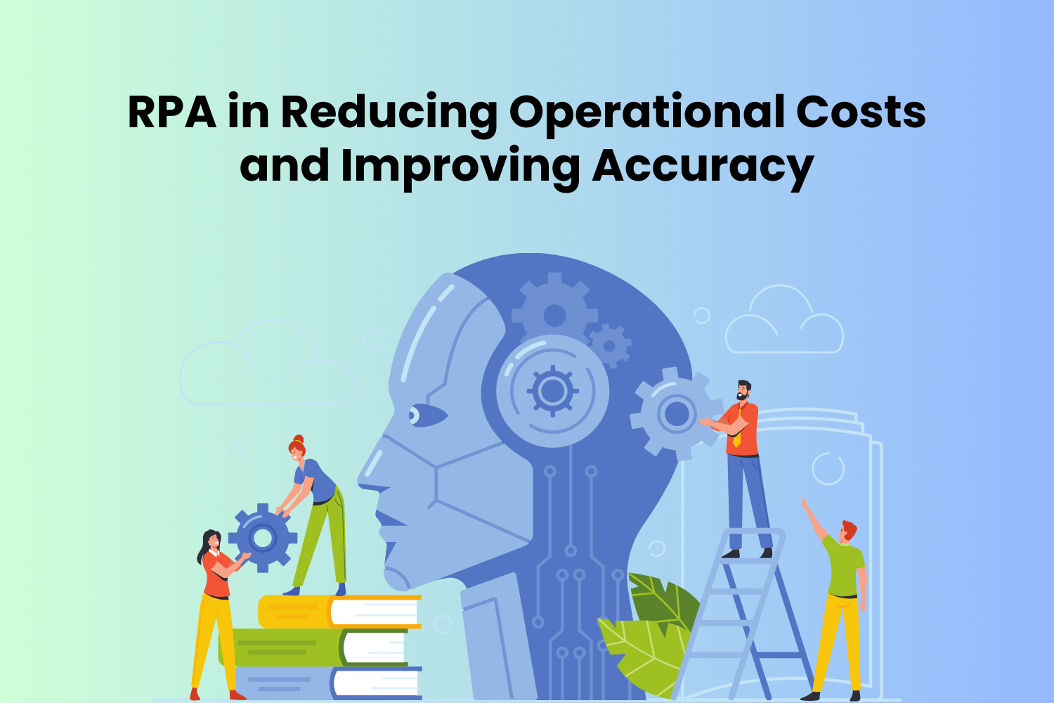 RPA in Reducing Operational Costs and Improving Accuracy 