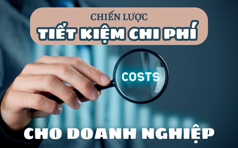 Chiến lược tiết kiệm chi phí cho doanh nghiệp