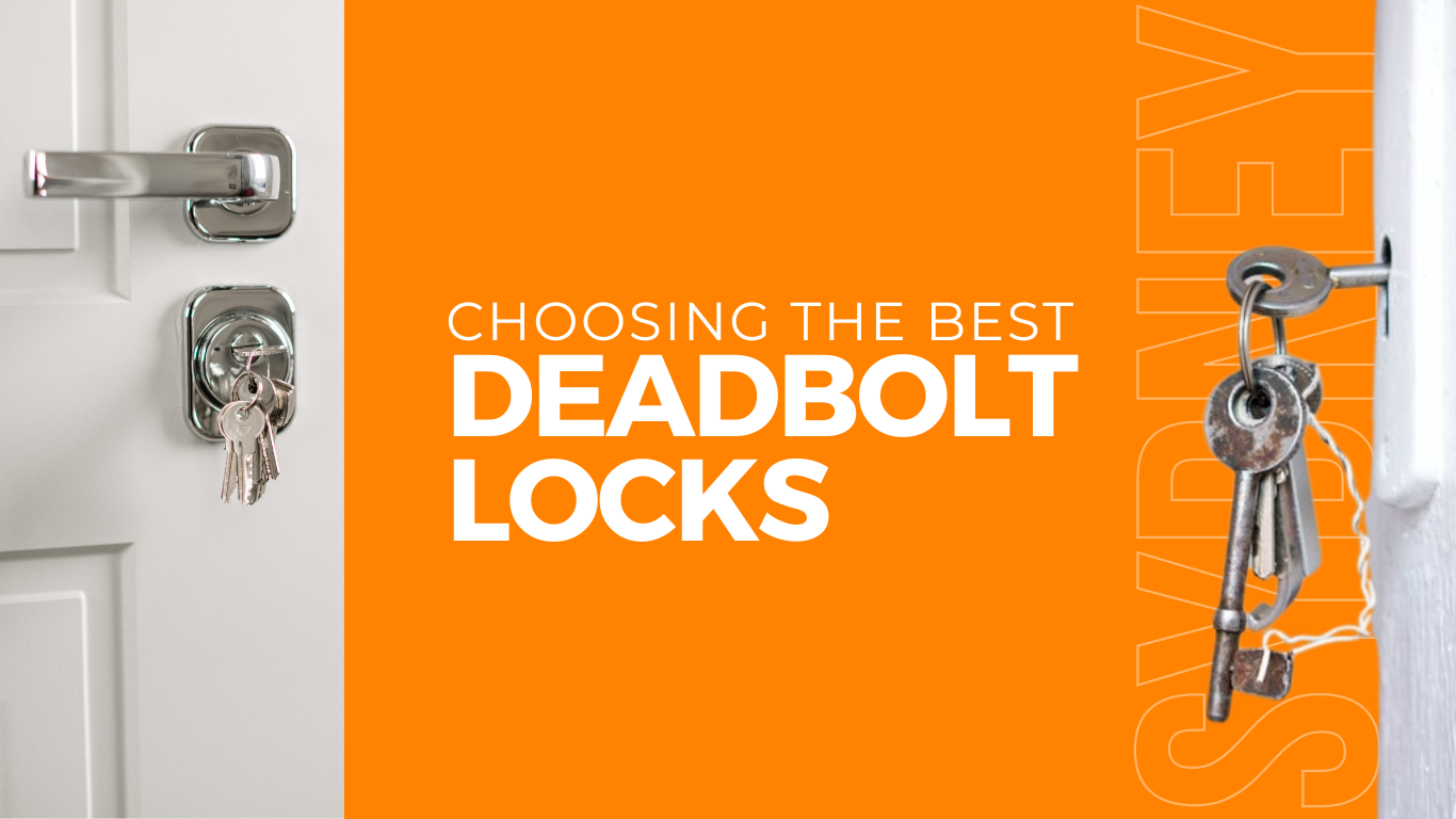 Choosing the Best Deadbolt Locks for Your Sydney CBD Home