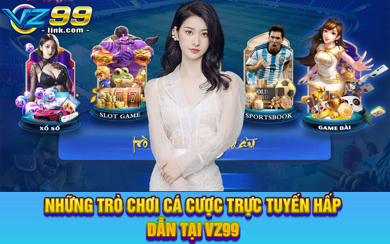 Review Nhà Cái VZ99 - Nhà Cái Cá Cược Uy Tín Số 1 Việt Nam