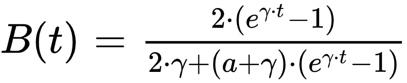 B(t)={2*(e^{gamma*t}-1)}/{2*gamma+(a+gamma)*(e^{gamma*t}-1)}