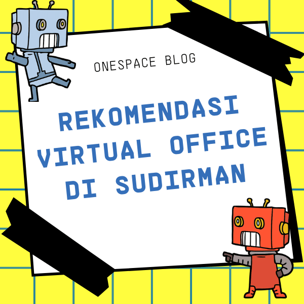 Onespace Rekomendasi Virtual Office di Sudirman
