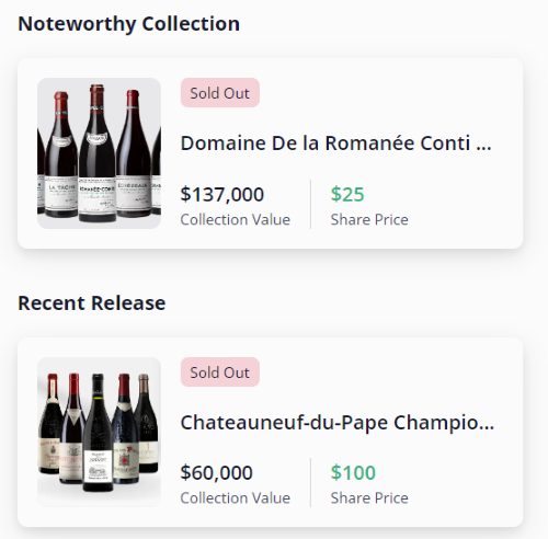 A sold-out Noteworthy Collection of wines with their collection value of $137,000 and share price of $25 and a sold-out Recent Release collection with a $60,000 collection value and $100 share price.