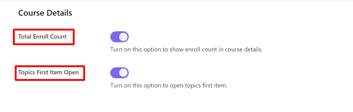 At the last of this page you can see two more customize option Total Enroll Count and Topics First Item Open. 