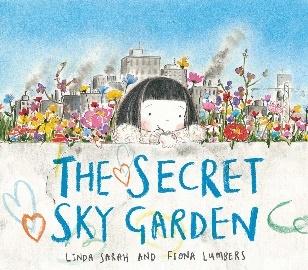 Secret Sky Garden | Book by Linda Sarah, Fiona Lumbers | Official Publisher  Page | Simon & Schuster UK