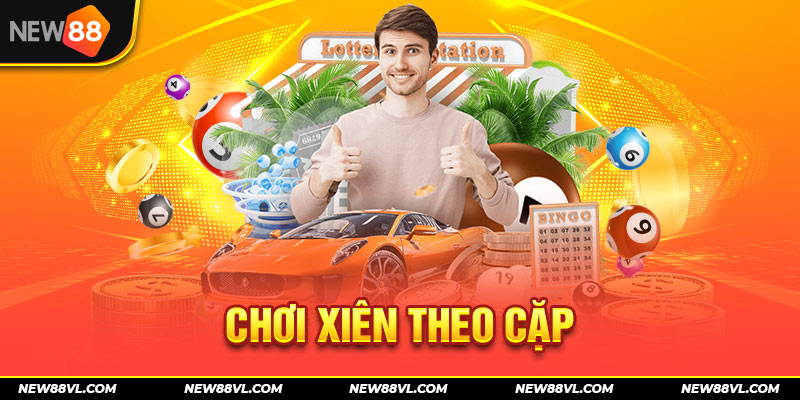 Chơi xiên 3 chuẩn theo cặp 