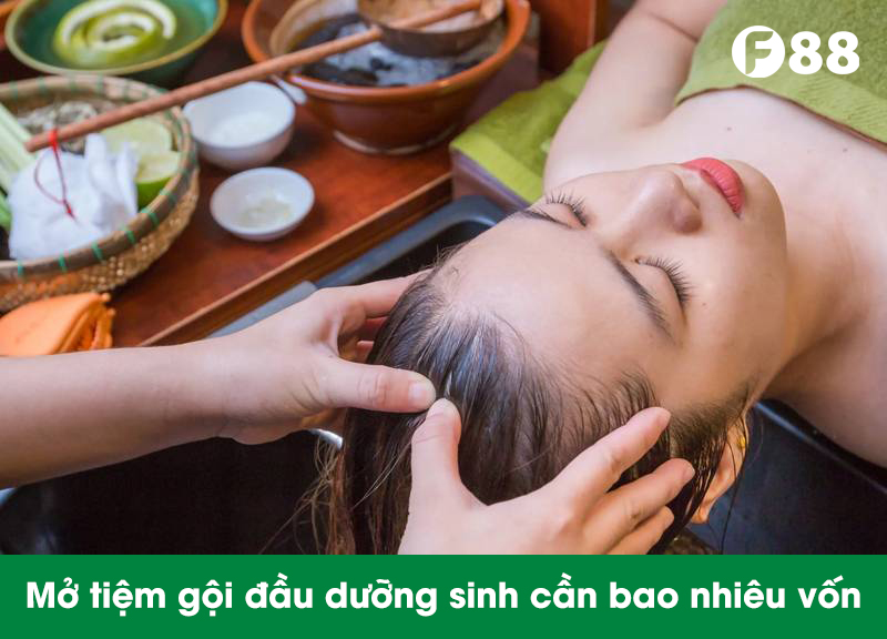 mở tiệm gội đầu dưỡng sinh cần bao nhiêu vốn