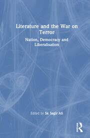 Literature and the War on Terror: Nation, Democracy and Liberalisation