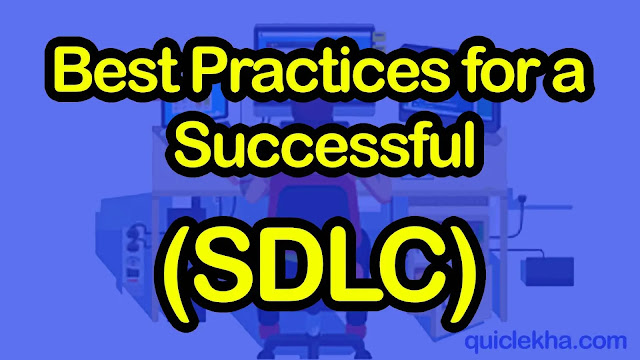Best Practices for a Successful Software Development Life Cycle (SDLC)