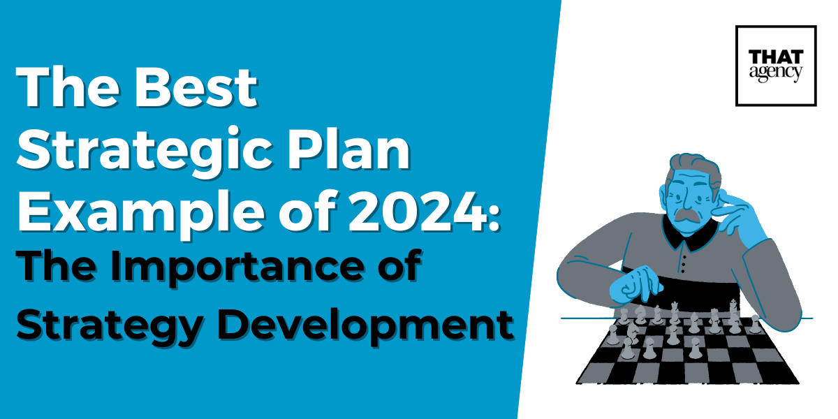 The Best Strategic Plan Example of 2024: The Importance of Strategy Development