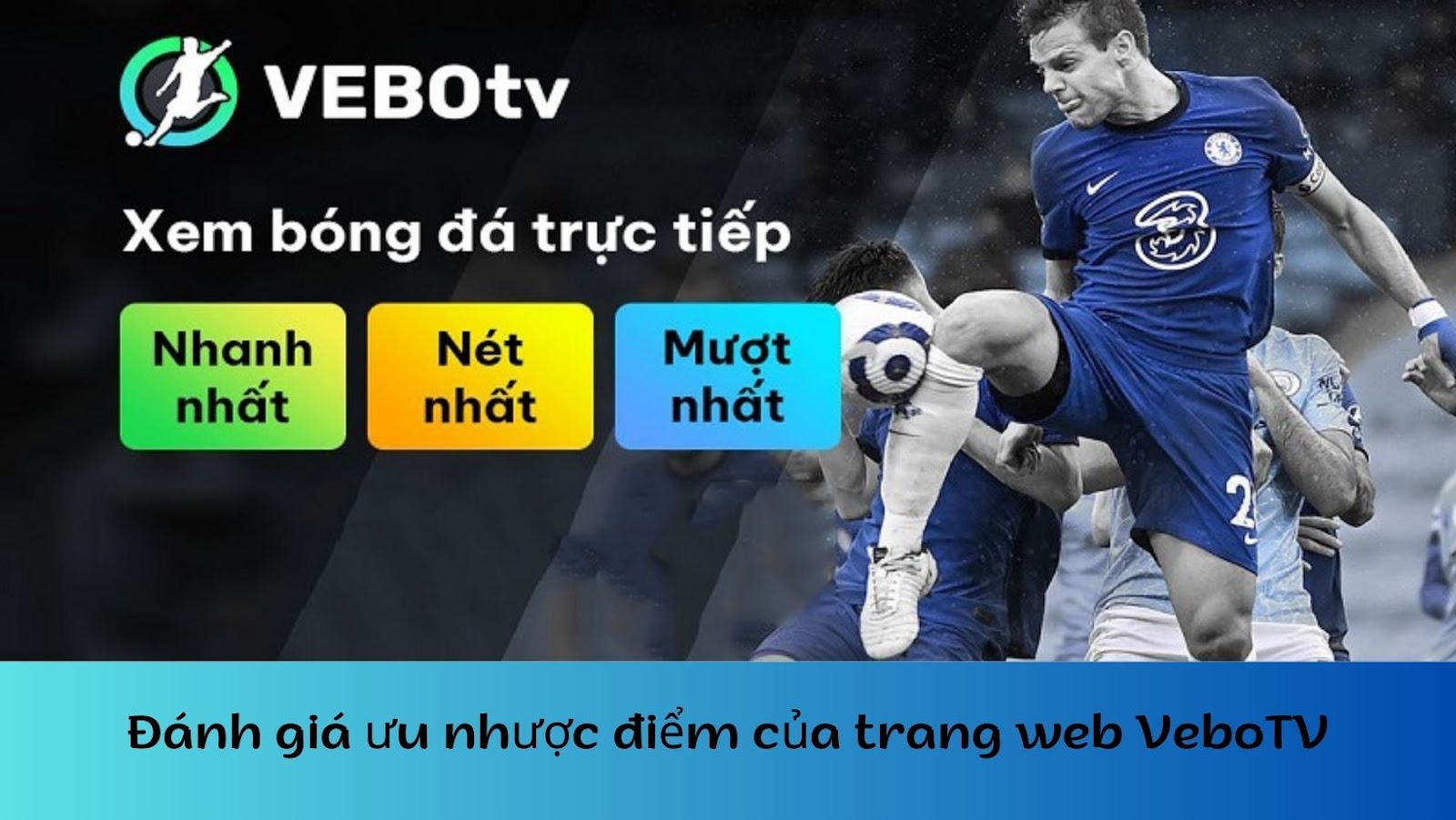 Trang web Vebo TV - Xem live bóng đá hấp dẫn miễn phí tại nhà-3