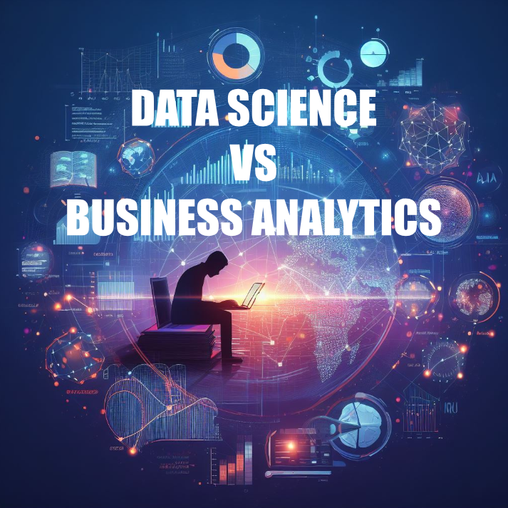 Data Science Vs Business Analytics