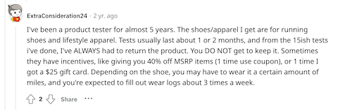 A Reddit user says they've been a Nike product tester for 5 years and that tests usually lasts a month or two, they never get to keep products, and they sometimes get coupons. 