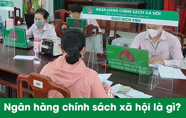 Ngân hàng chính sách xã hội là gì?