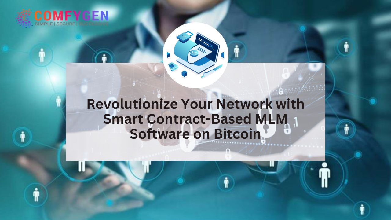 Revolutionize Your Network with Smart Contract-Based MLM Software on Bitcoin