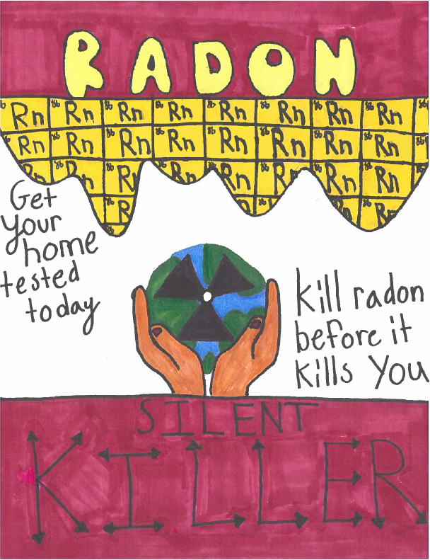 Winning student's radon poster showing hands holding a globe and a decorative image of the radon chemical symbol. It includes the text - Radon. Get your home tested today. Kill radon before it kills you. Silent killer.